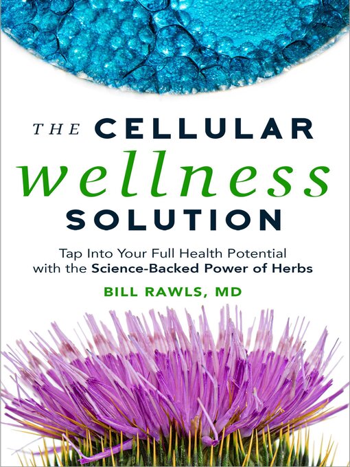 Title details for The Cellular Wellness Solution by Bill Rawls MD - Available